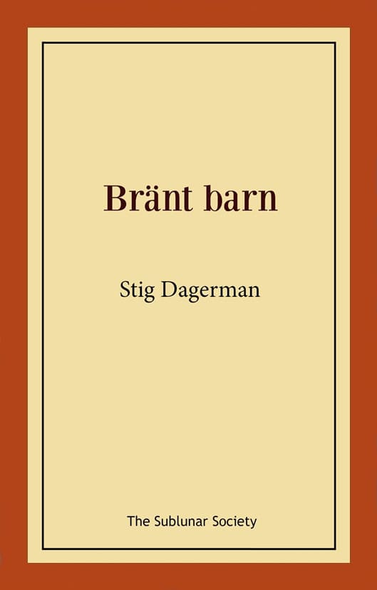 Stig Dagerman : Bränt barn