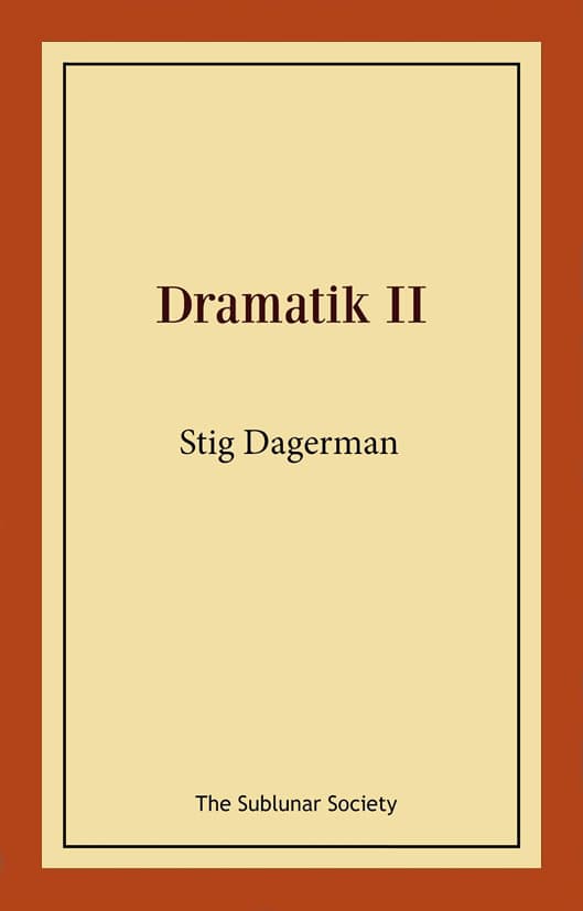 Stig Dagerman : Dramatik II