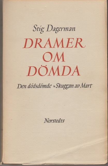 Stig Dagerman : Dramer om dömda Den dödsdömde Skuggan av Mart