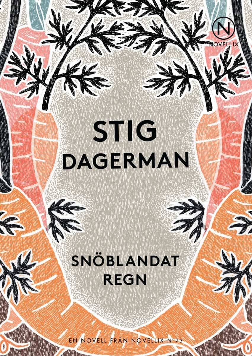 Stig Dagerman : Snöblandat regn