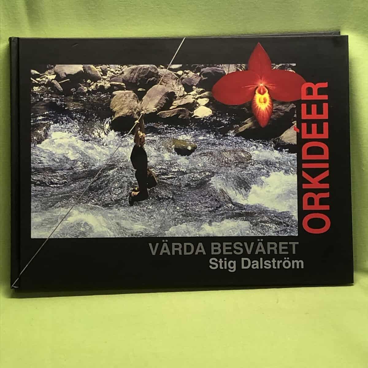 Stig Dalström : Orkidéer värda besväret