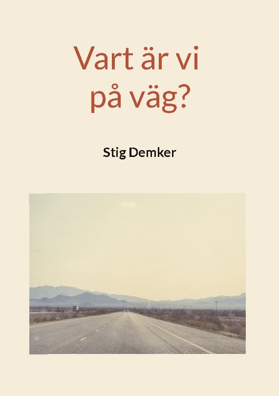 Stig Demker : Vart är vi på väg?