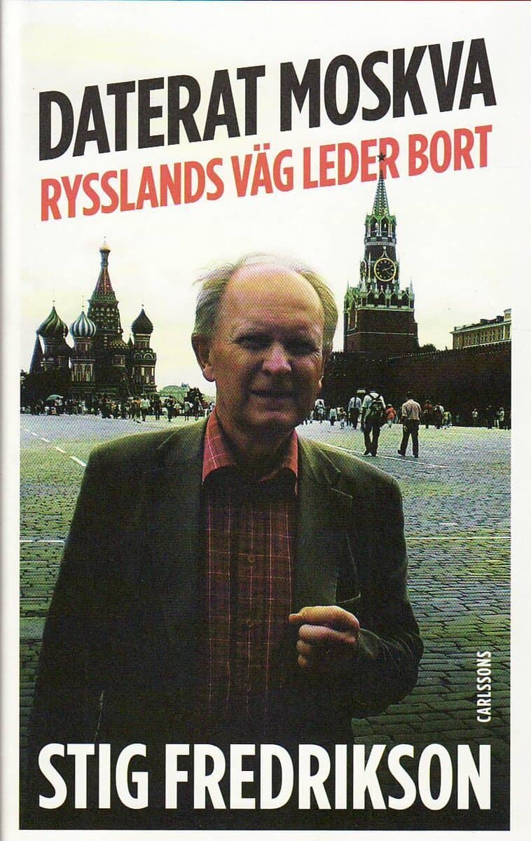 Stig Fredrikson : Daterat Moskva : Rysslands väg leder bort