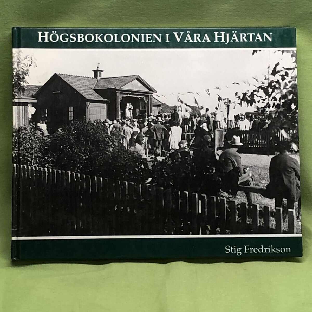 Stig Fredrikson red. : Högsbokolonien i våra hjärtan