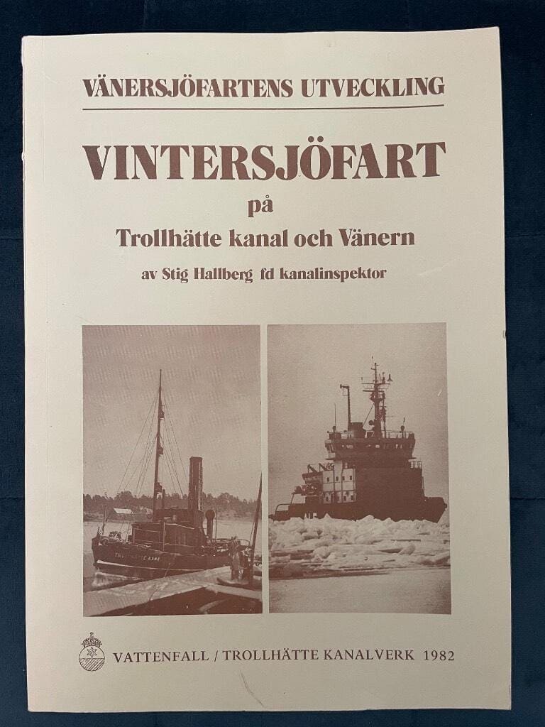 Stig Hallberg : Vänersjöfartens utveckling. Vintersjöfart på Trollhätte kanal och Vänern