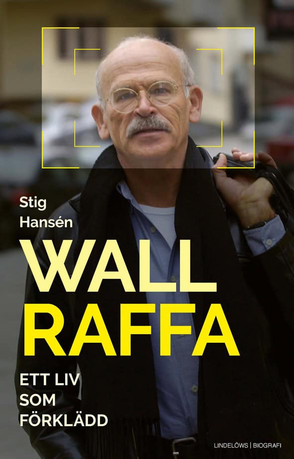 Stig Hansén : Wallraffa : ett liv som förklädd