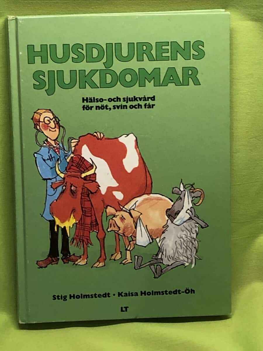 Stig Holmstedt : Husdjurens sjukdomar hälso- och sjukvård för nöt, svin och får