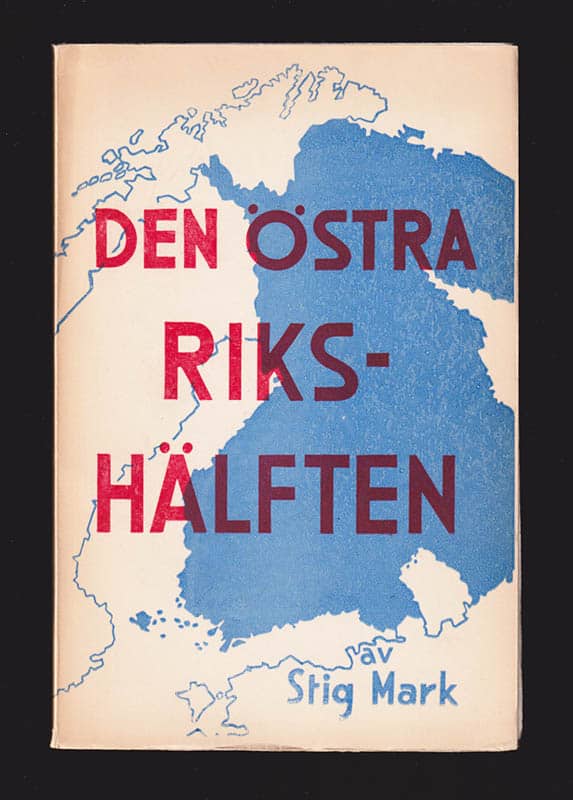 Stig R:son Mark : Den östra rikshälften. En studie av sambandet mellan Sverige-Finland och det svenska Finland