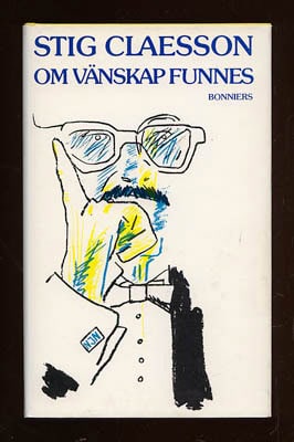 Stig 'Slas' Claesson : Om vänskap funnes