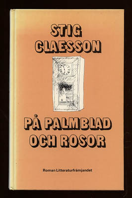 Stig 'Slas' Claesson : På palmblad och rosor