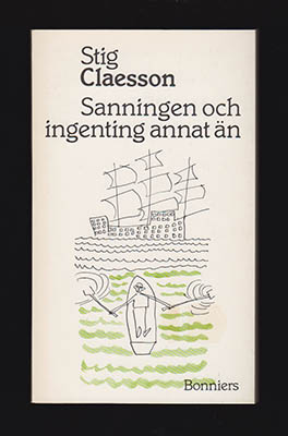 Stig 'Slas' Claesson : Sanningen och ingenting annat än