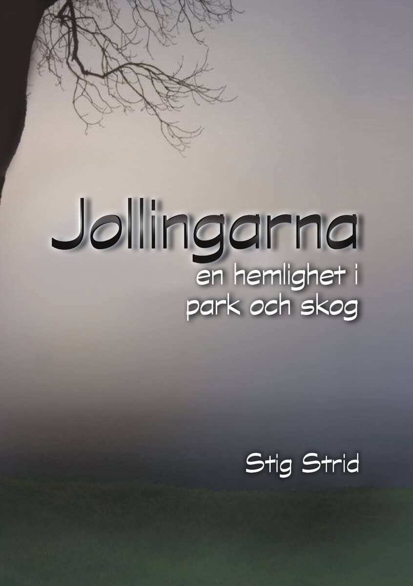 Stig Strid : Jollingarna en hemlighet i park och skog