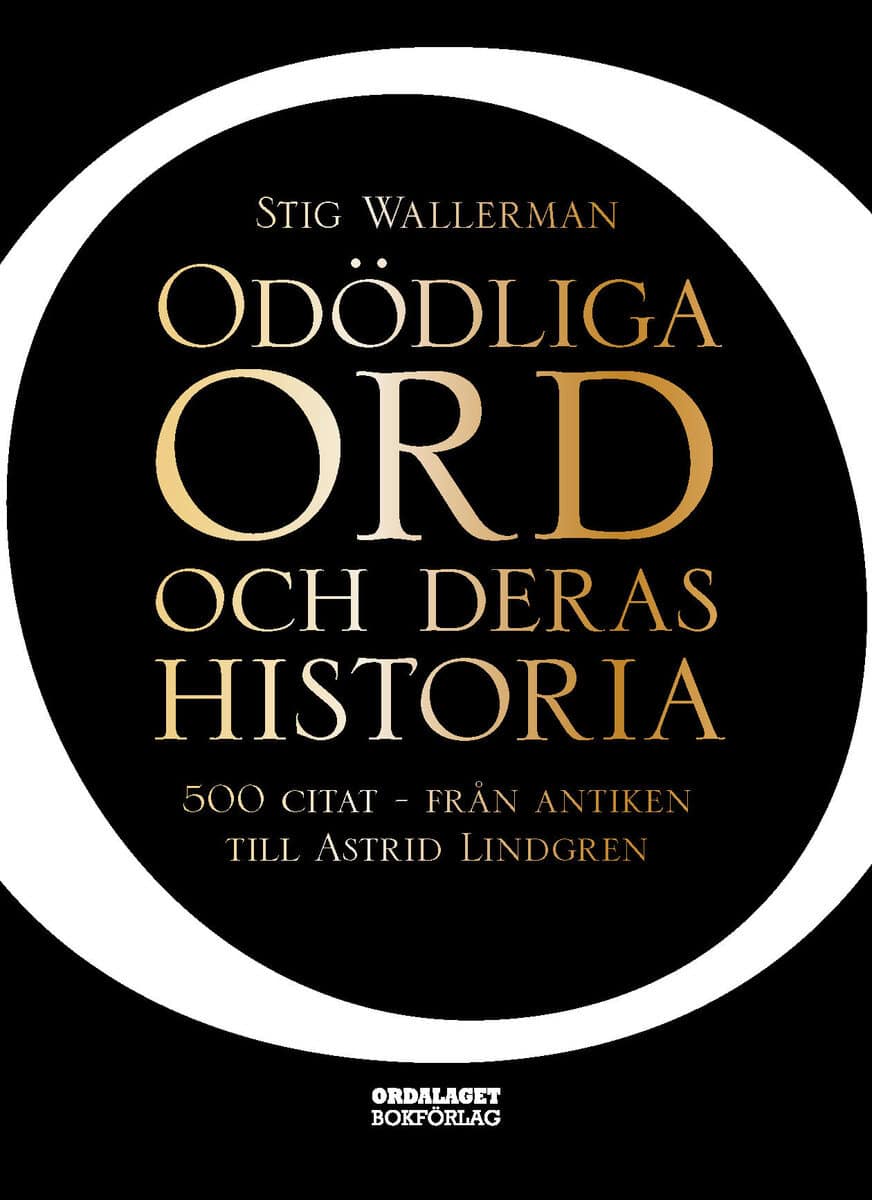 Stig Wallerman : Odödliga ord och deras historia