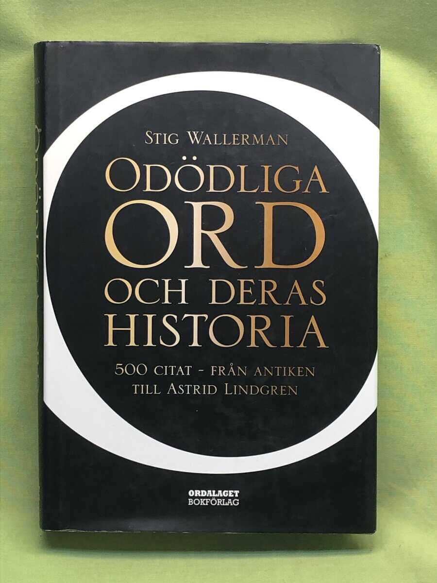 Stig Wallerman : Odödliga ord och deras historia