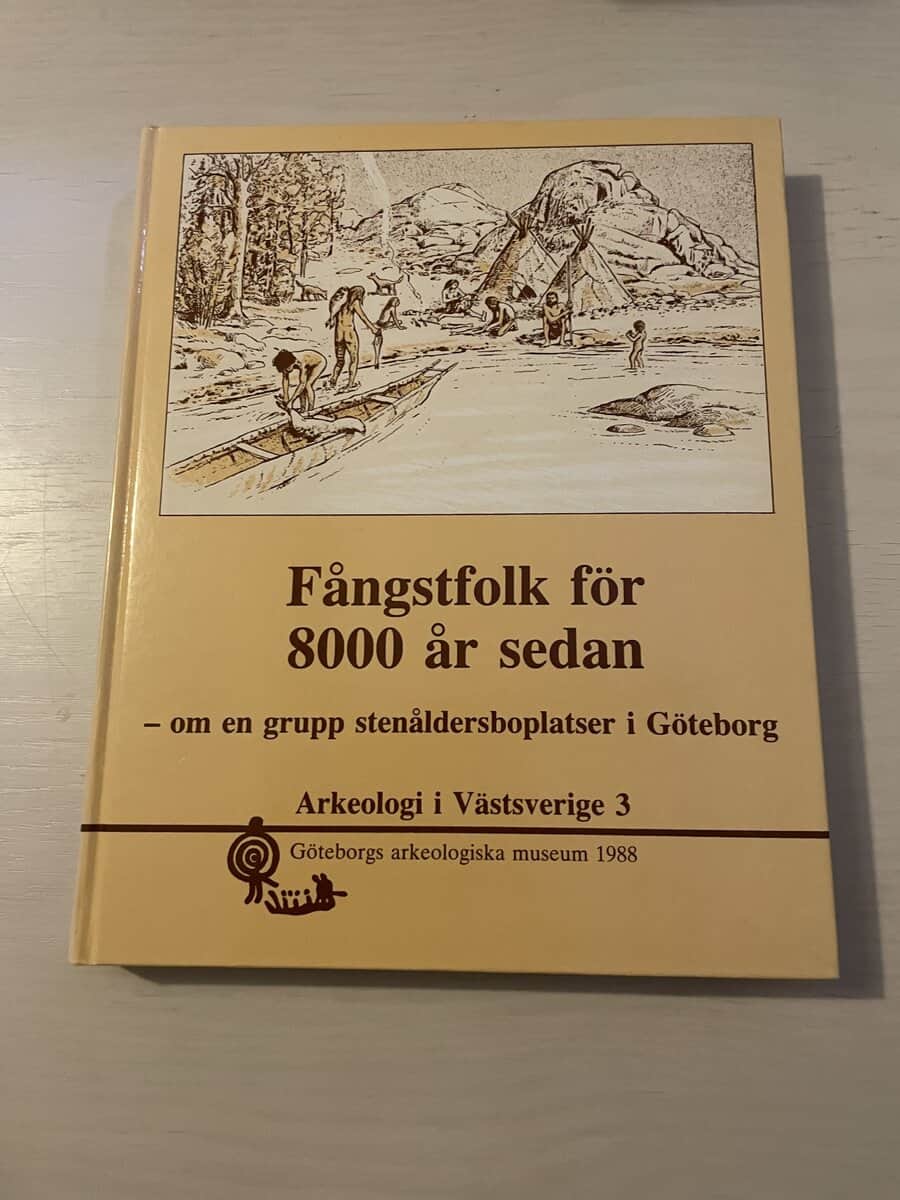Stina Andersson : Fångstfolk för 8000 år sedan - Om en grupp stenåldersboplatser i Göteborg