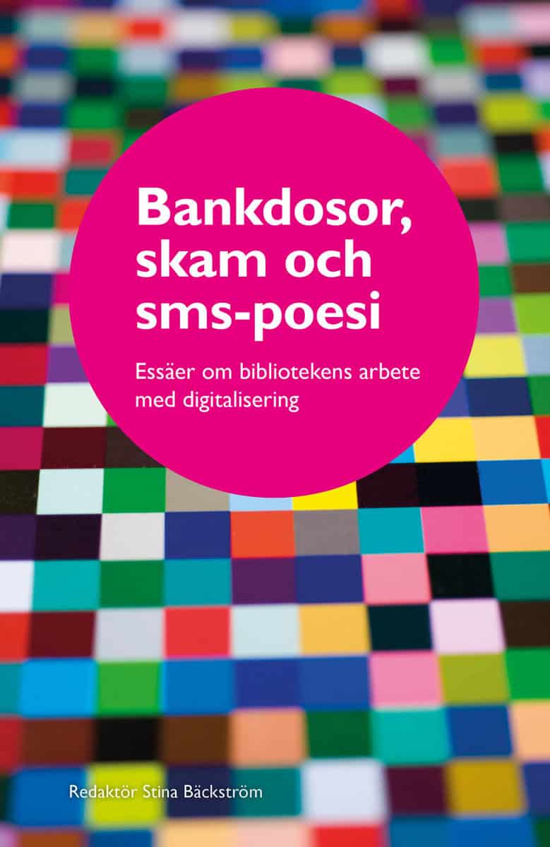 Stina Bäckström : Bankdosor, skam och sms-poesi