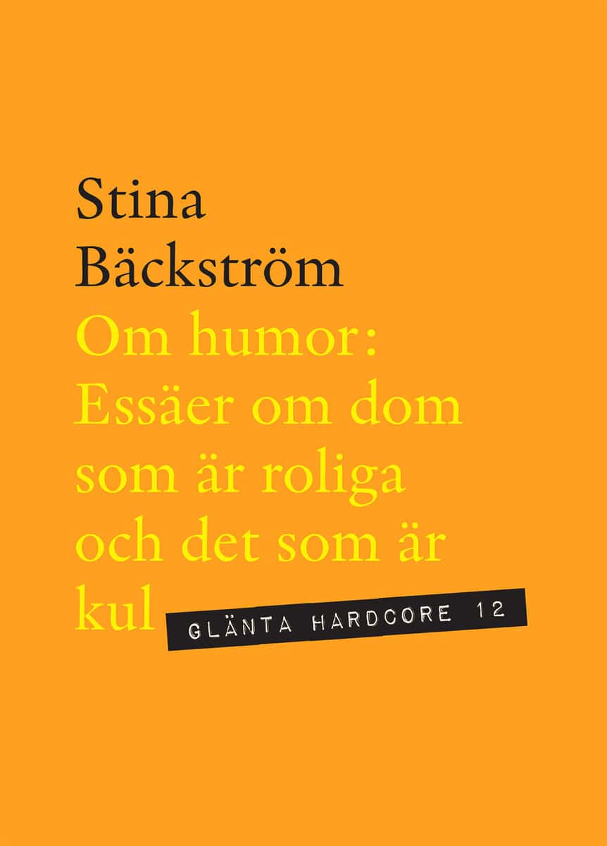 Stina Bäckström : Om humor : essäer om dom som är roliga och det som är kul