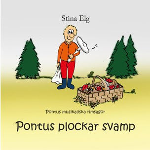 Stina Elg : Pontus plockar svamp