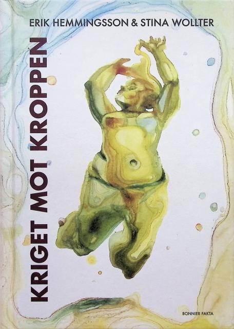 Wolter, Stina. Hemmingsson, Erik : Kriget mot kroppen