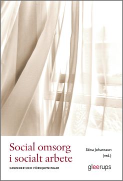Stina Johansson : Social omsorg i socialt arbete