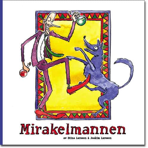 Stina Larsson : Mirakelmannen