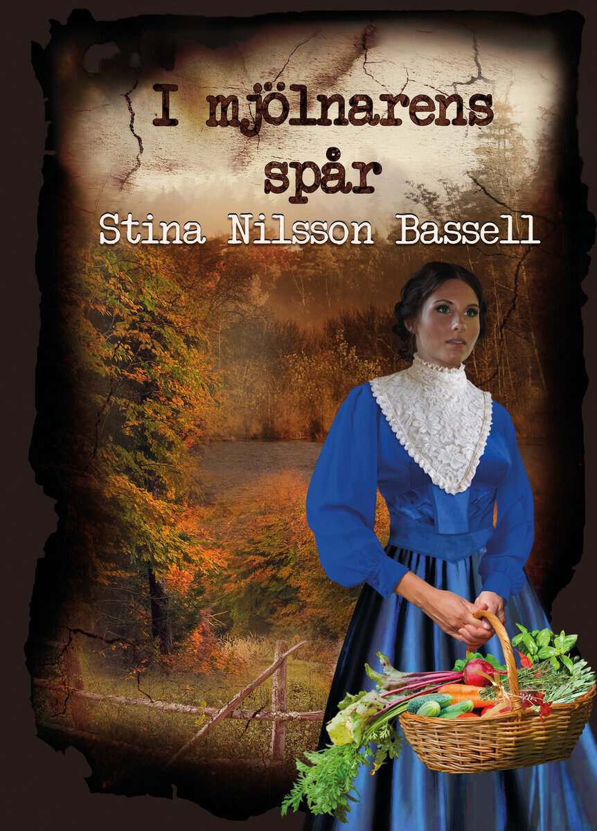 Stina Nilsson Bassell : I mjölnarens spår