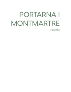 Stina Palm : Portarna i Montmartre