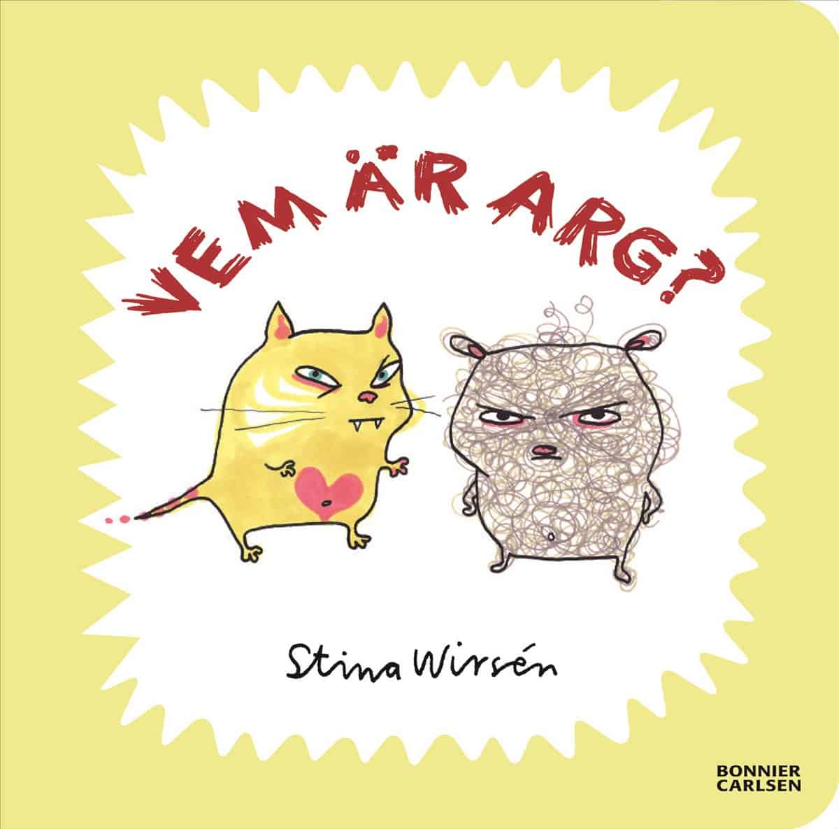 Stina Wirsén : Vem är arg? (boardbook)