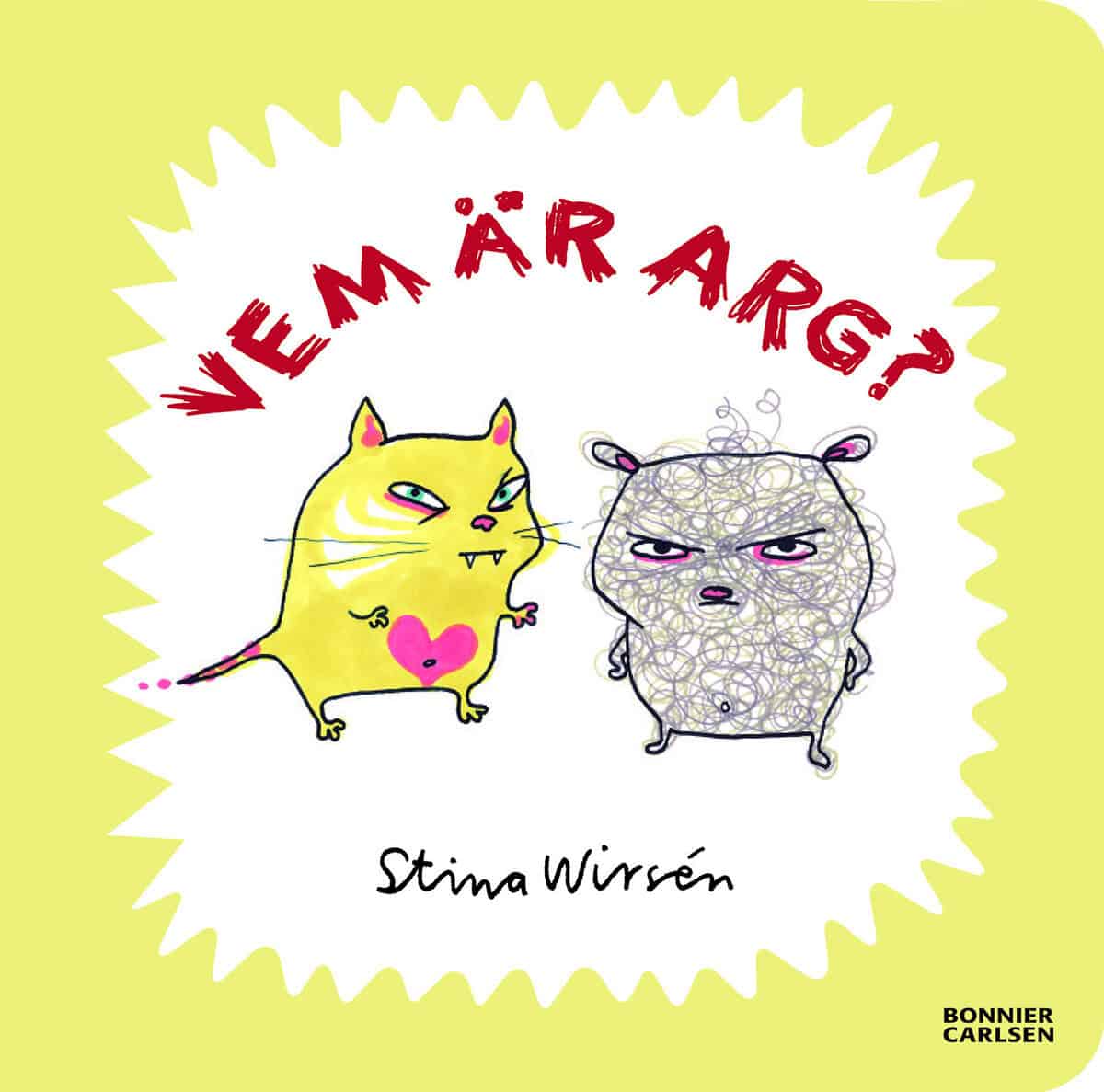 Stina Wirsén : Vem är arg? (boardbook)