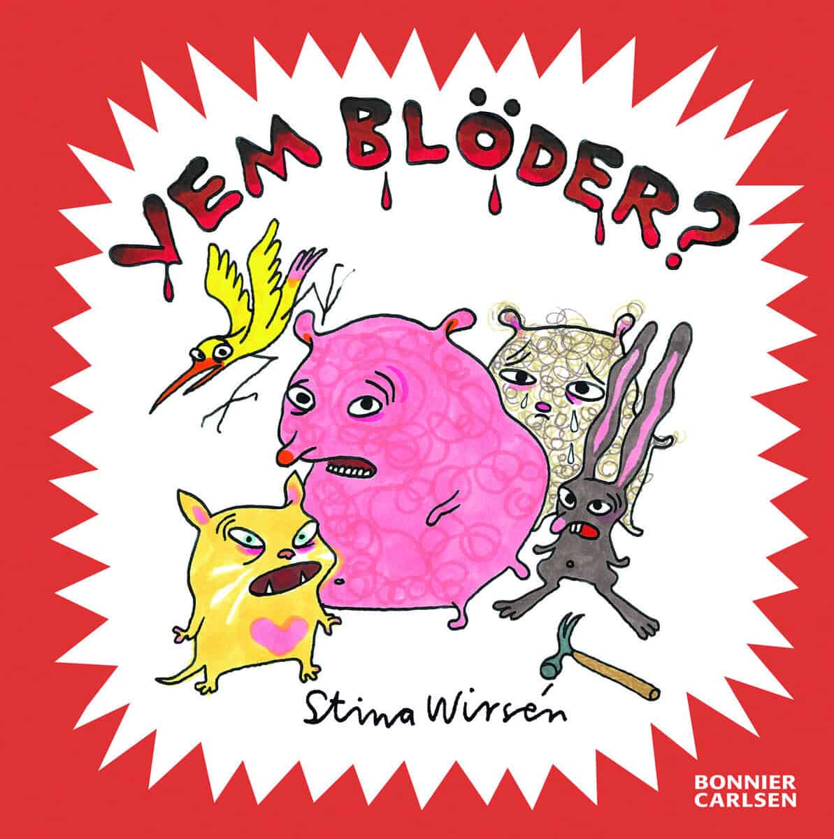 Stina Wirsén : Vem blöder?