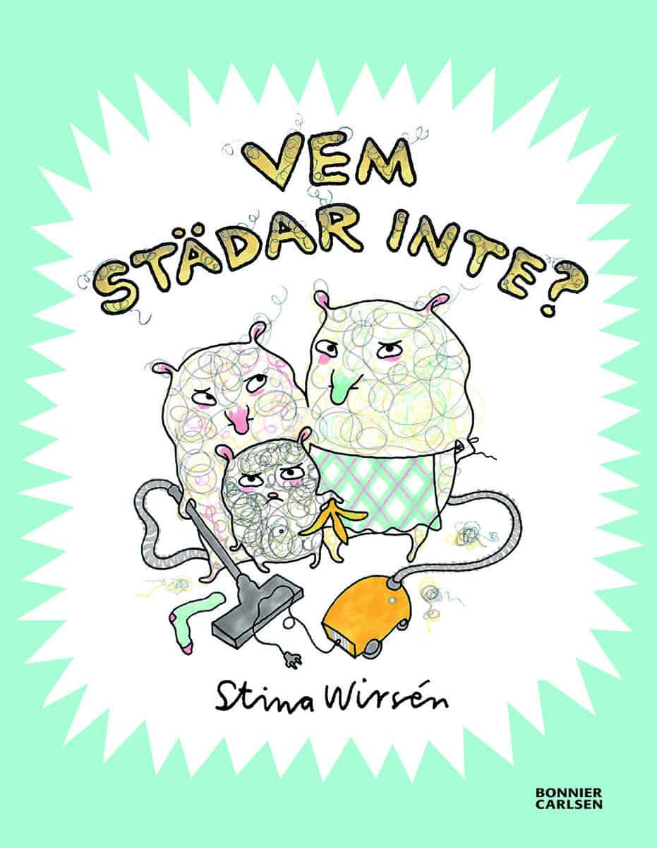 Stina Wirsén : Vem städar inte?