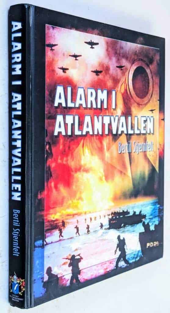 Stjernfelt, Bertil ; Svärd, Samuel ; Svenskt militärhistoriskt bibliotek : Alarm i Atlantvallen