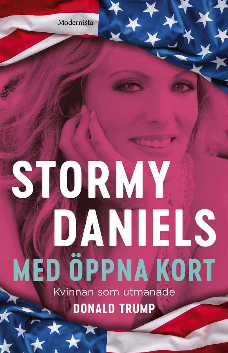 Stormy Daniels : Med öppna kort : kvinnan som utmanade Donald Trump