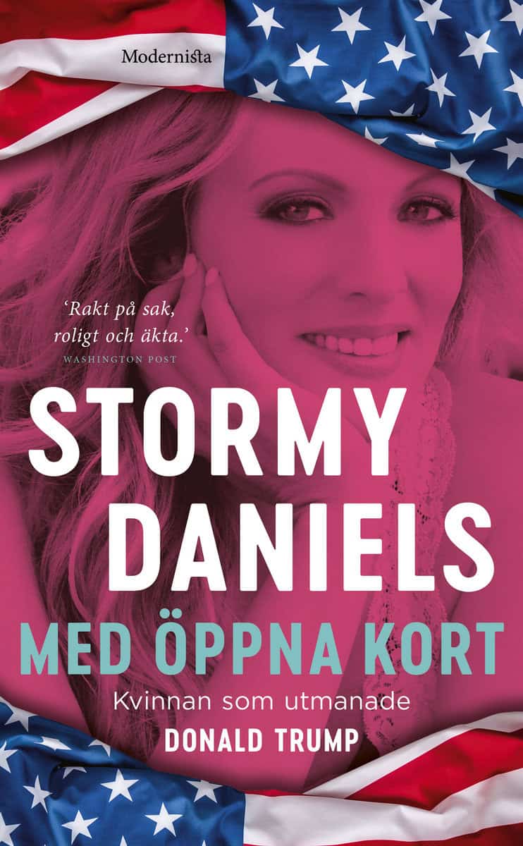 Stormy Daniels : Med öppna kort : kvinnan som utmanade Donald Trump