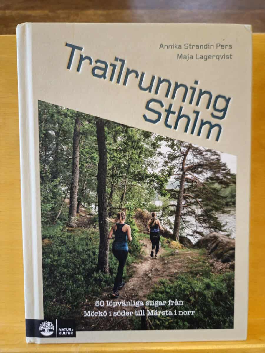 Strandin Pers, Annika, Lagerqvist, Maja : Trailrunning Sthlm