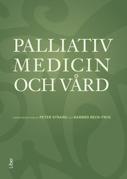 Strang, Peter ; Beck-Friis, Barbro [red.] : Palliativ medicin och vård