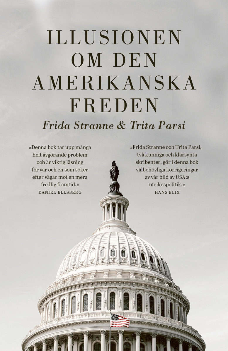 Stranne, Frida; Parsi, Trita : Illusionen om den amerikanska freden