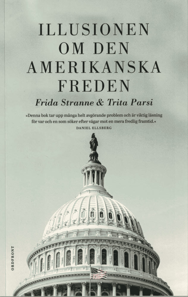 Stranne, Frida ; Parsi, Trita : Illusionen om den amerikanska freden