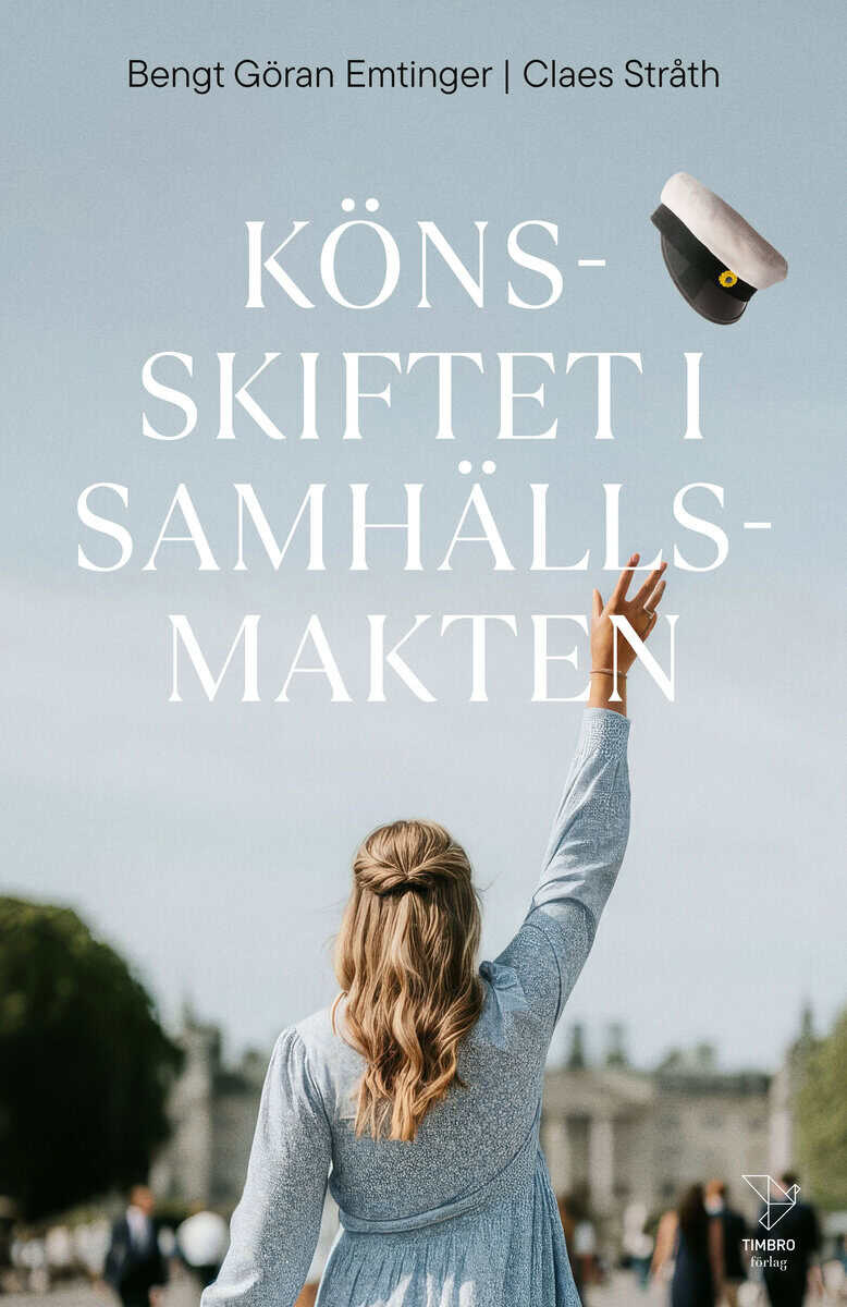 Stråth, Claes ; Emtinger, Bengt Göran : Könsskiftet i samhällsmakten