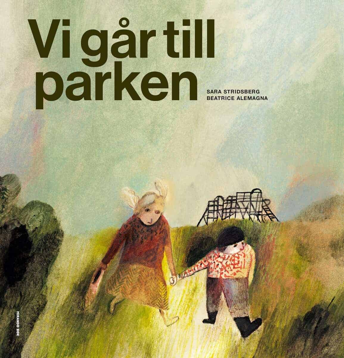 Stridsberg, Sara ; Alemagna, Beatrice : Vi går till parken