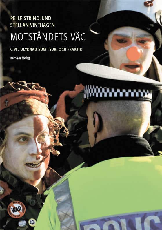 Strindlund, Pelle ; Vinthagen, Stellan : Motståndets väg : civil olydnad som teori och praktik