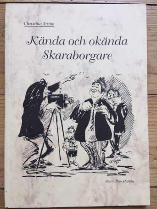 Ström, Christina ; Halldin, Bror : Kända och okända skaraborgare