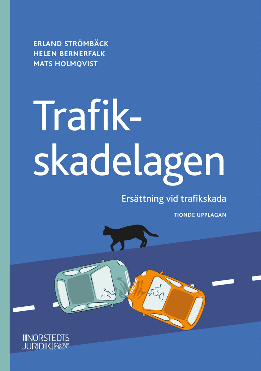Strömbäck, Erland ; Bernerfalk, Helen ; Holmqvist, Mats : Trafikskadelagen : ersättning vid trafikskada