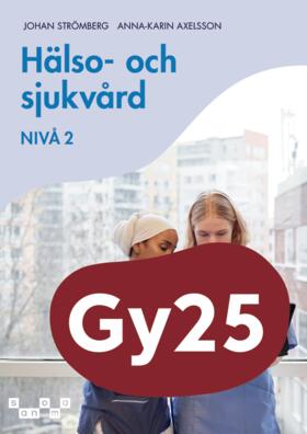 Strömberg, Johan ; Axelsson, Anna-Karin | HÄLSO- OCH SJUKVÅRD, NIVÅ 2