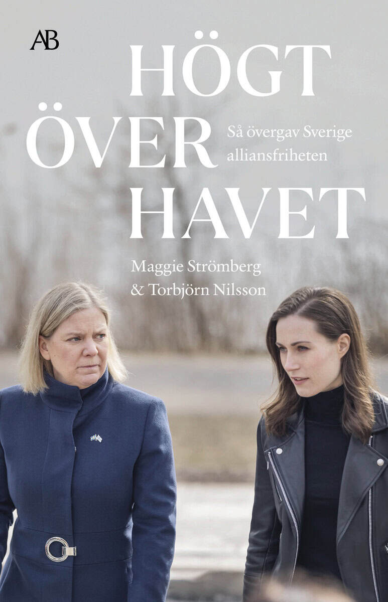 Strömberg, Maggie ; Nilsson, Torbjörn : Högt över havet : så övergav Sverige alliansfriheten