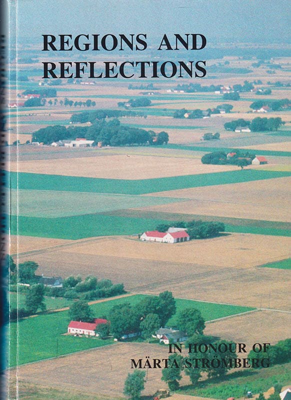 [Strömberg, Märta (1921-2012)]. Jennbert, Kristina ; Larsson, Lars ; Petré, Rolf ; Wyszomirska-Werbart, Bozena [ed.] : Regions and Reflections. In Honour of Märta Strömberg