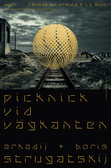 Strugatskij, Arkadij ; Boris : Picknick vid vägkanten