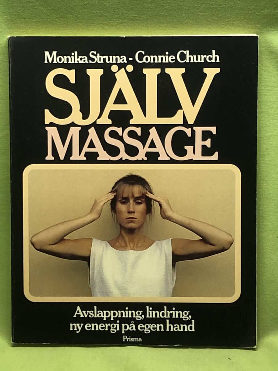 Struna, Monika; Church, Connie : Självmassage avslappning, lindring, ny energi på egen hand