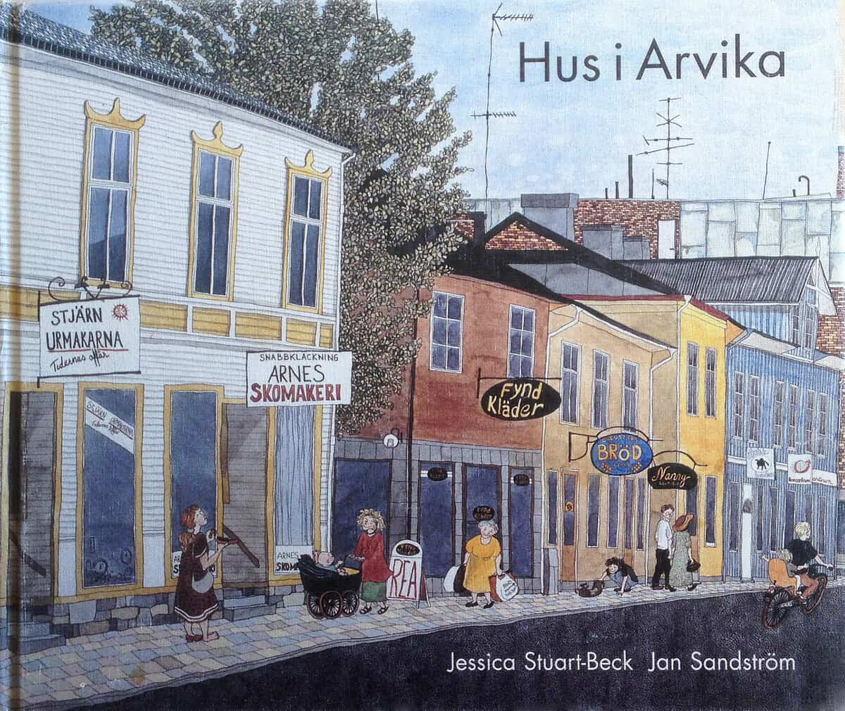 Stuart-Beck, Jessica ; Sandström, Jan : Hus i Arvika
