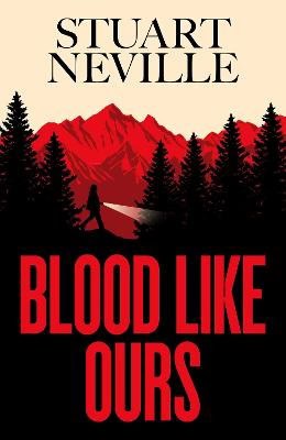 Stuart Neville : Blood Like Ours